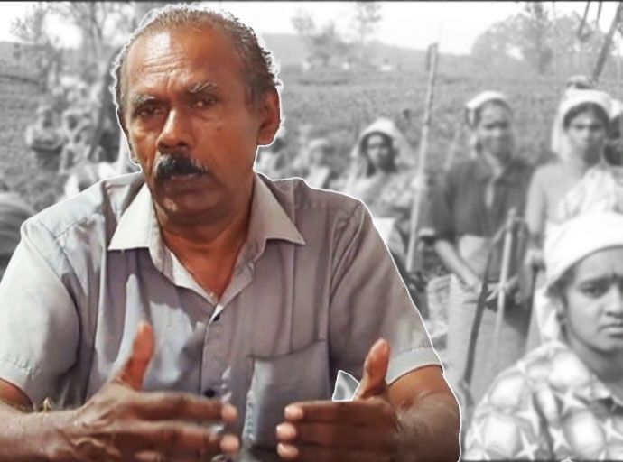 ආණ්ඩුව කඳුකර දෙමළ ජනයාට දුන් පොරොන්දු ටු කරන්නේ නැද්ද - සුන්දරම් මහේන්ද්‍රන් (වීඩියෝ)