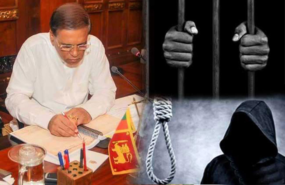 හතර දෙනෙක් එල්ලන්න අත්සන තැබුවා - ජනාධිපති සිරිසේන